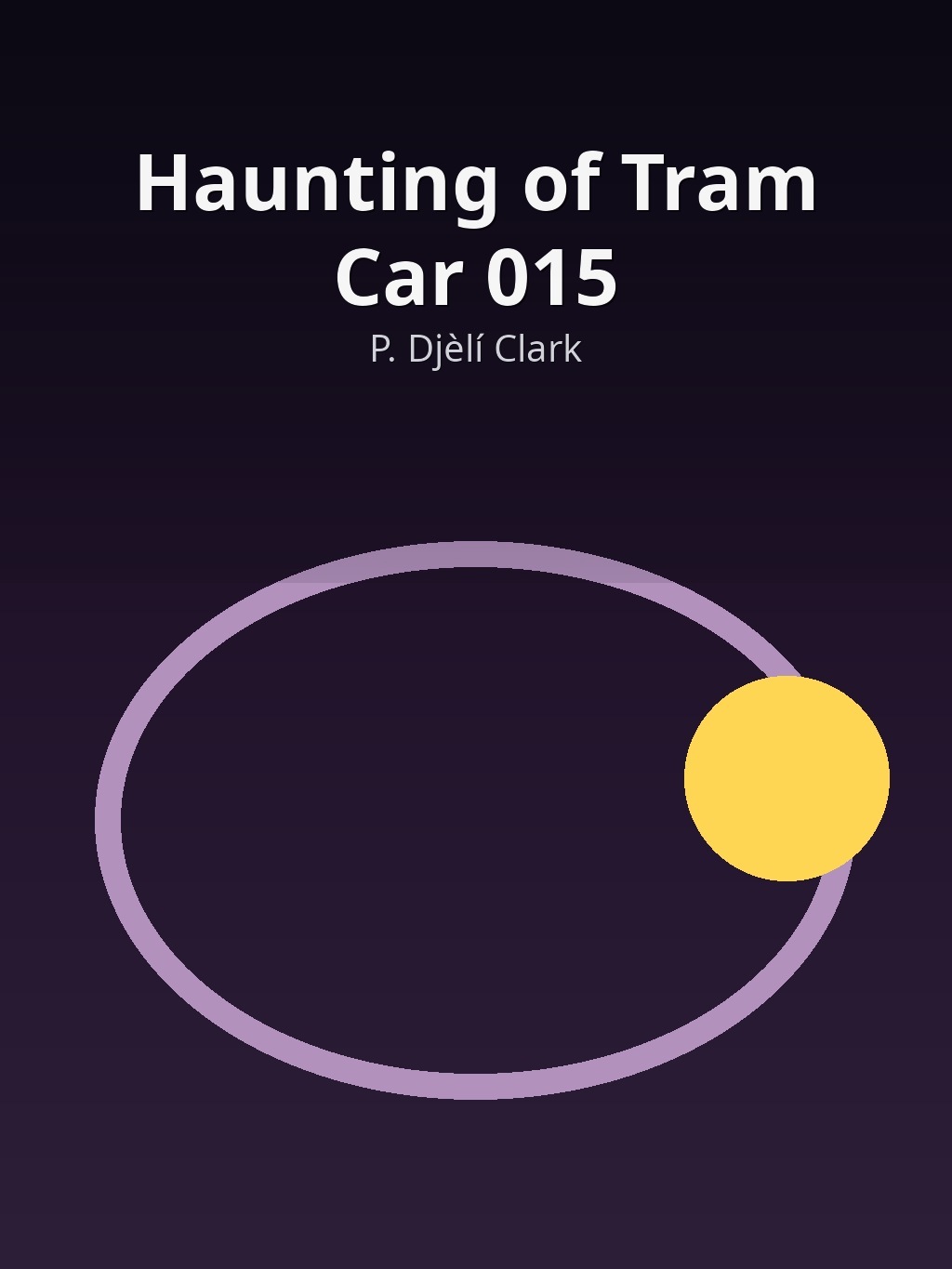 Haunting of Tram Car 015 by P. Djèlí Clark book cover