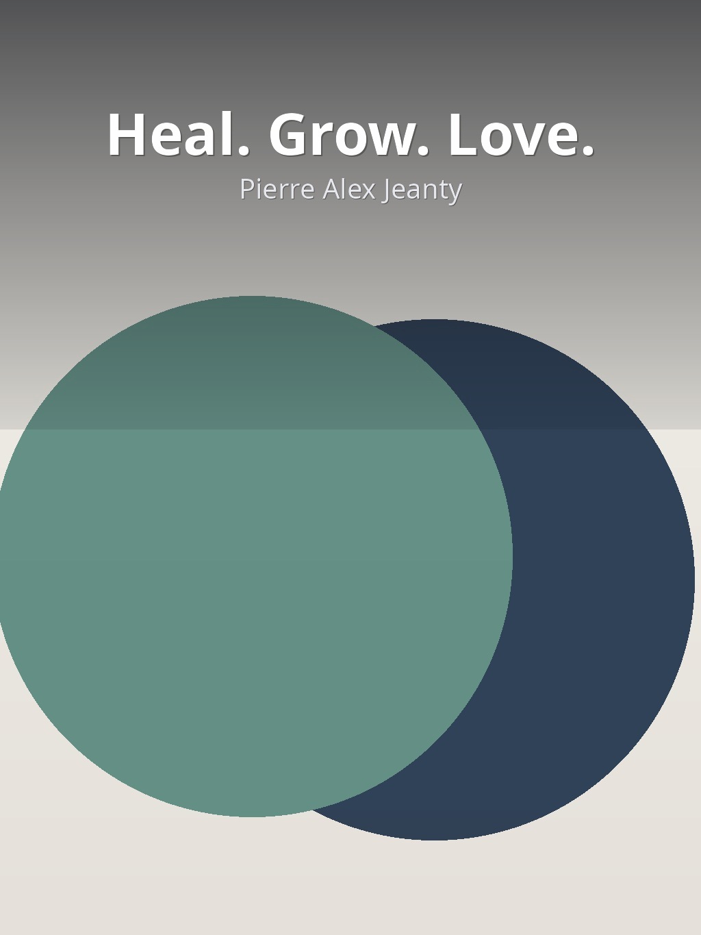 Heal. Grow. Love. by Pierre Alex Jeanty book cover