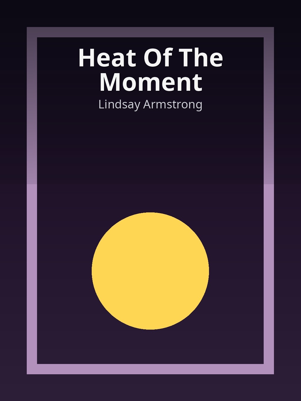 Heat Of The Moment by Lindsay Armstrong book cover
