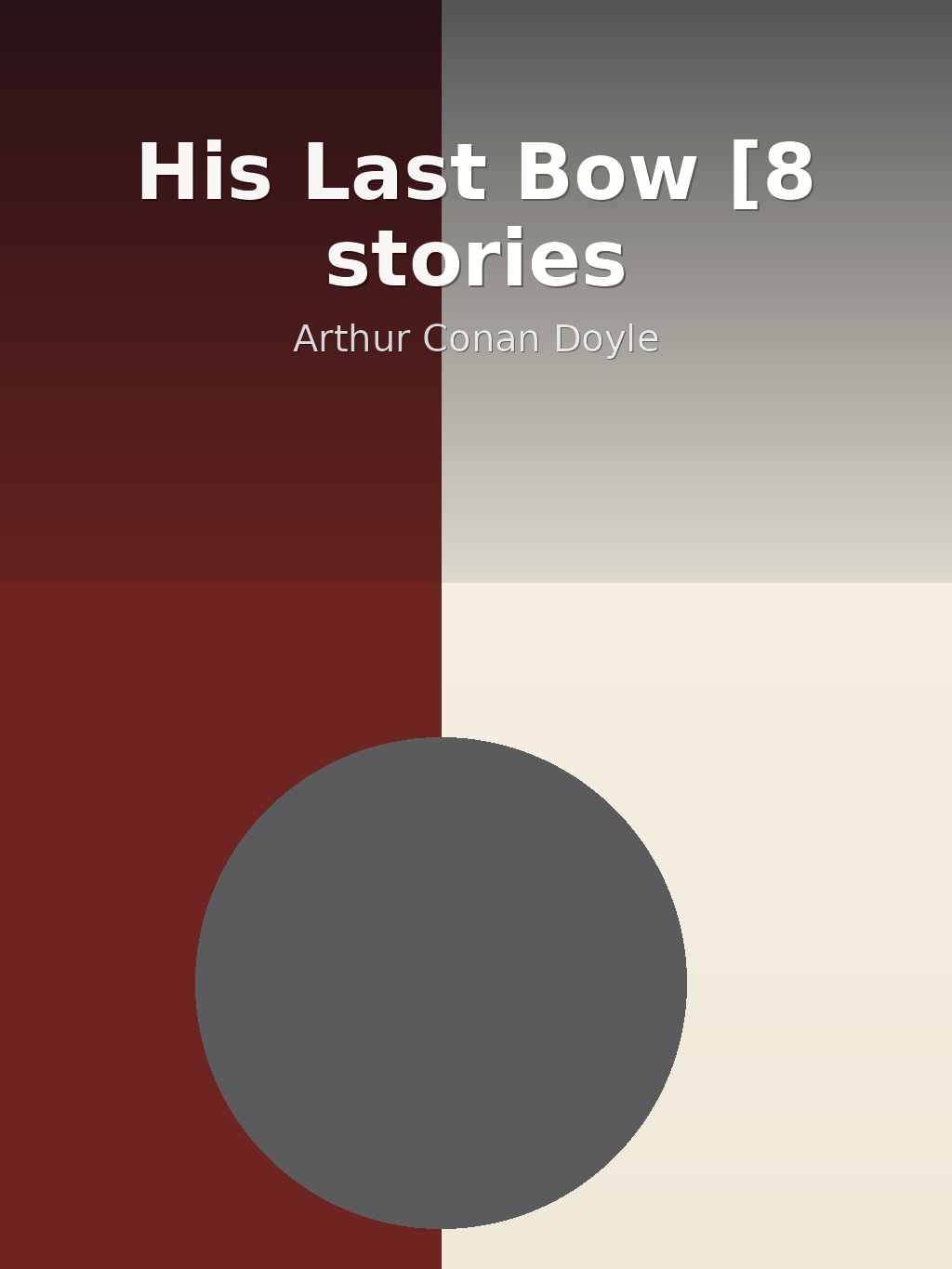 His Last Bow [8 stories] by Arthur Conan Doyle book cover