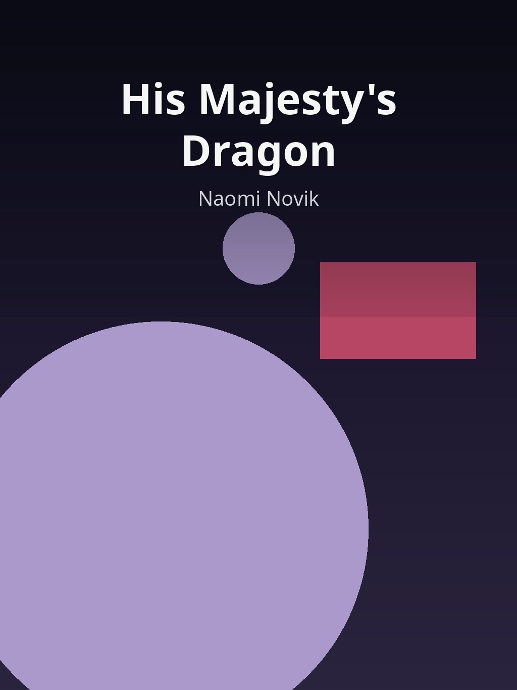 His Majesty's Dragon by Naomi Novik book cover