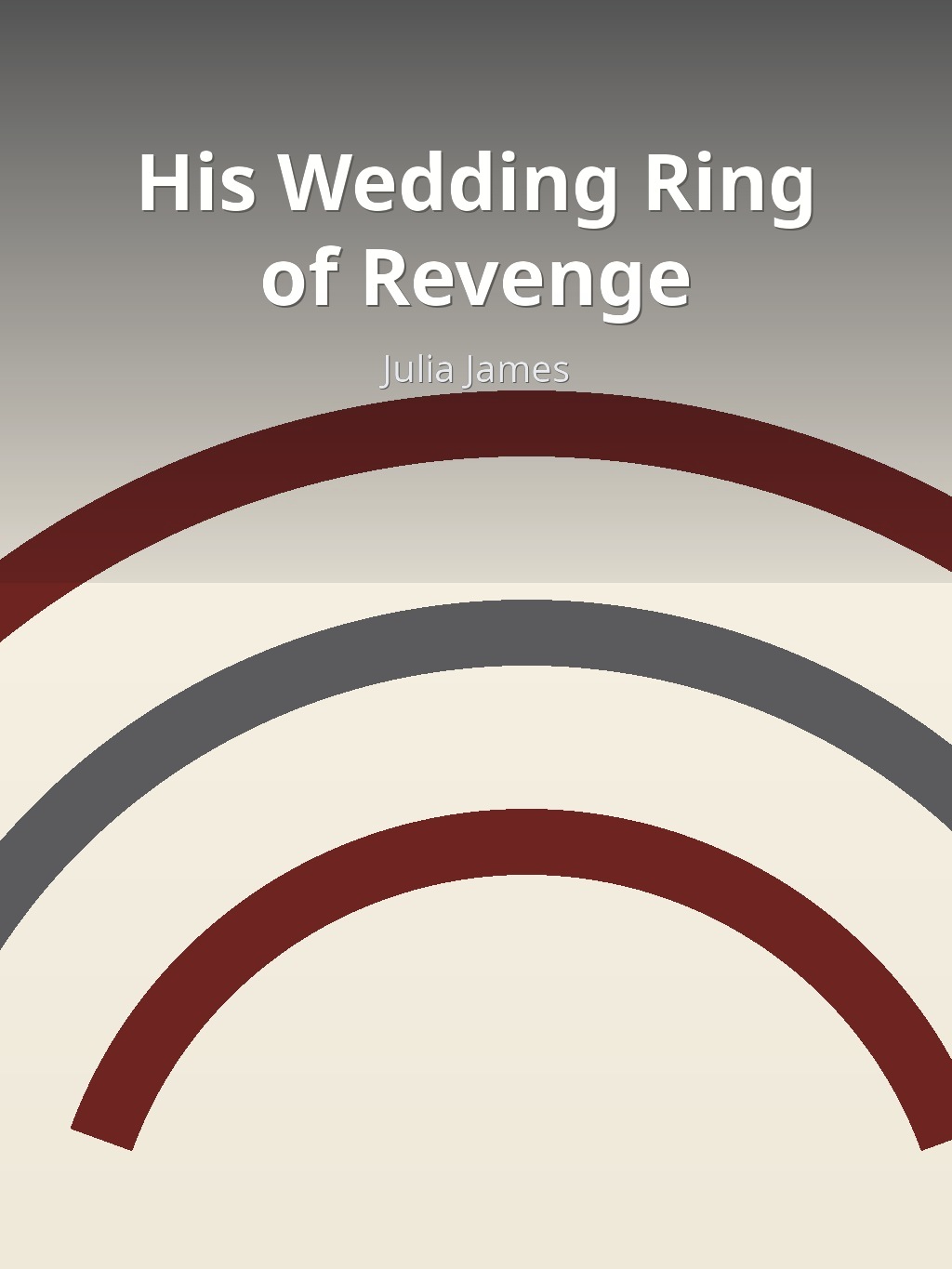His Wedding Ring of Revenge by Julia James book cover