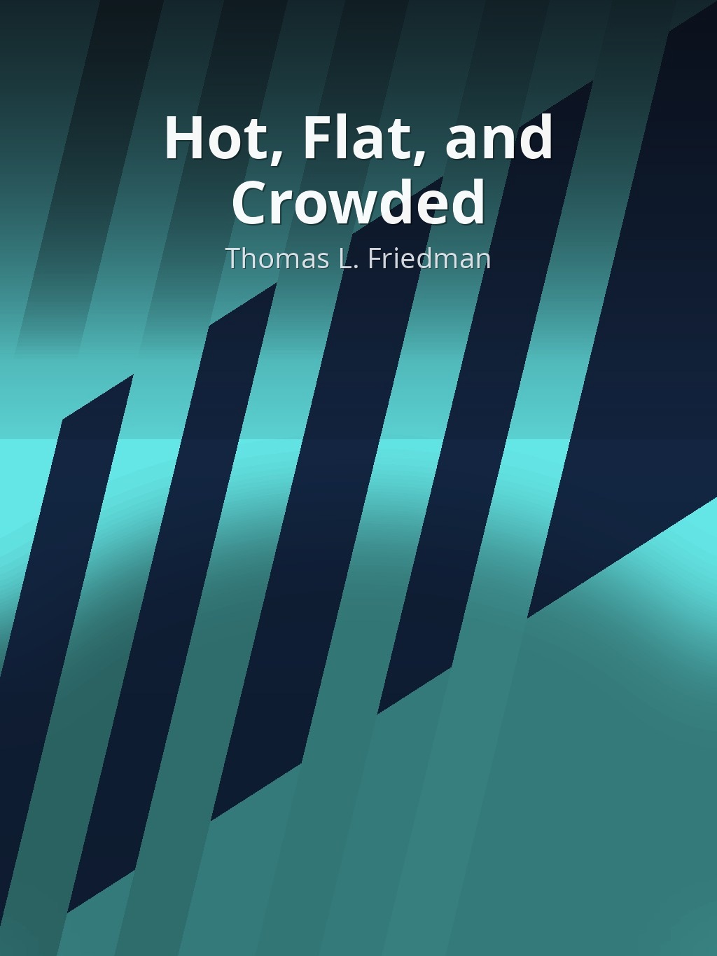 Hot, Flat, and Crowded by Thomas L. Friedman book cover