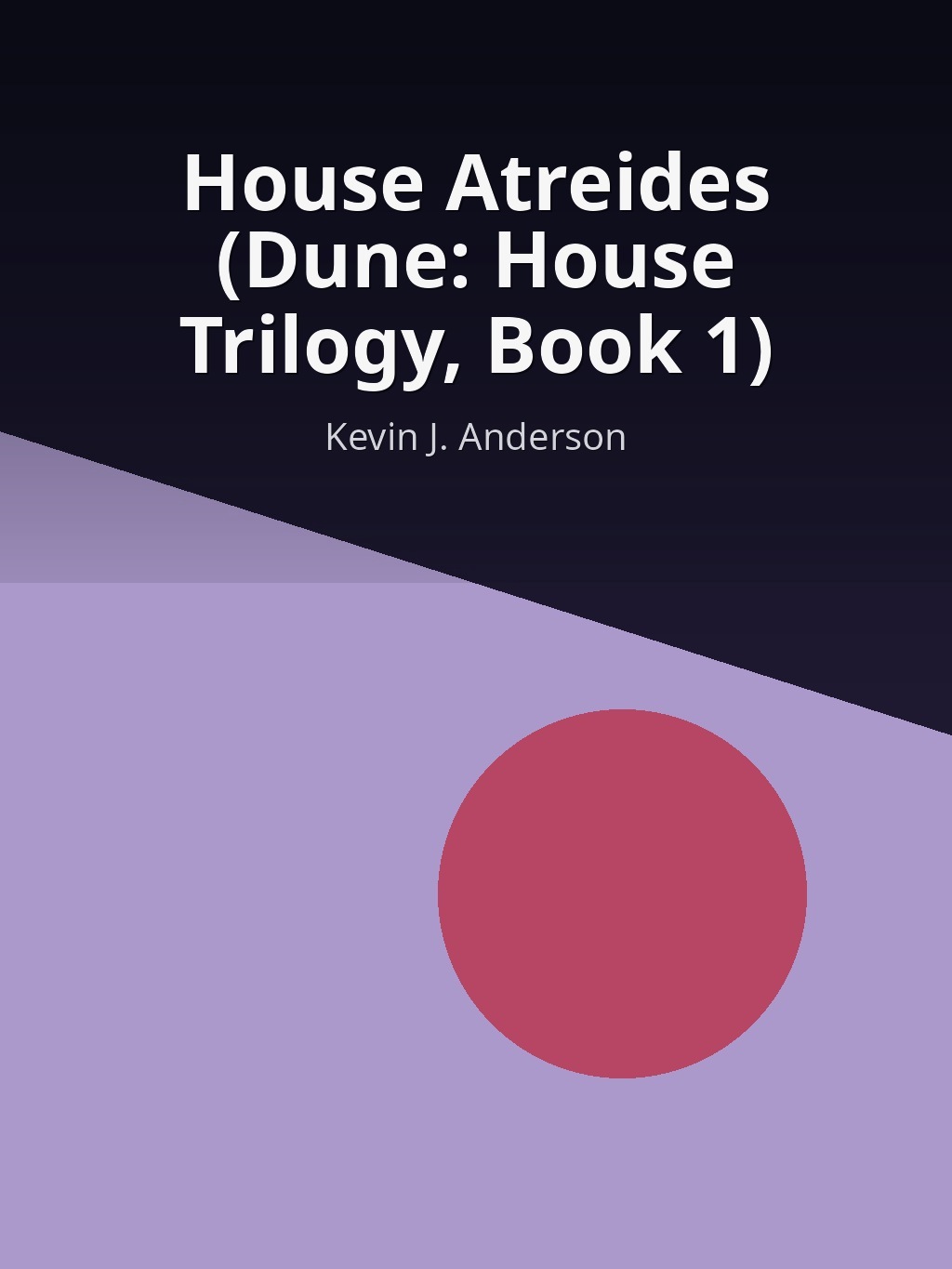 House Atreides (Dune: House Trilogy, Book 1) by Kevin J. Anderson book cover