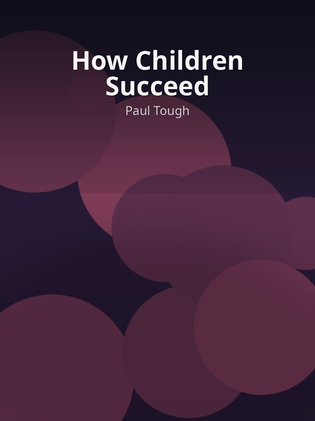 How Children Succeed by Paul Tough book cover