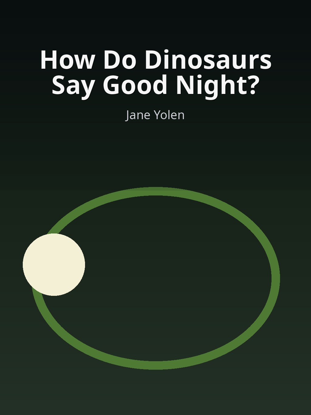How Do Dinosaurs Say Good Night? by Jane Yolen book cover
