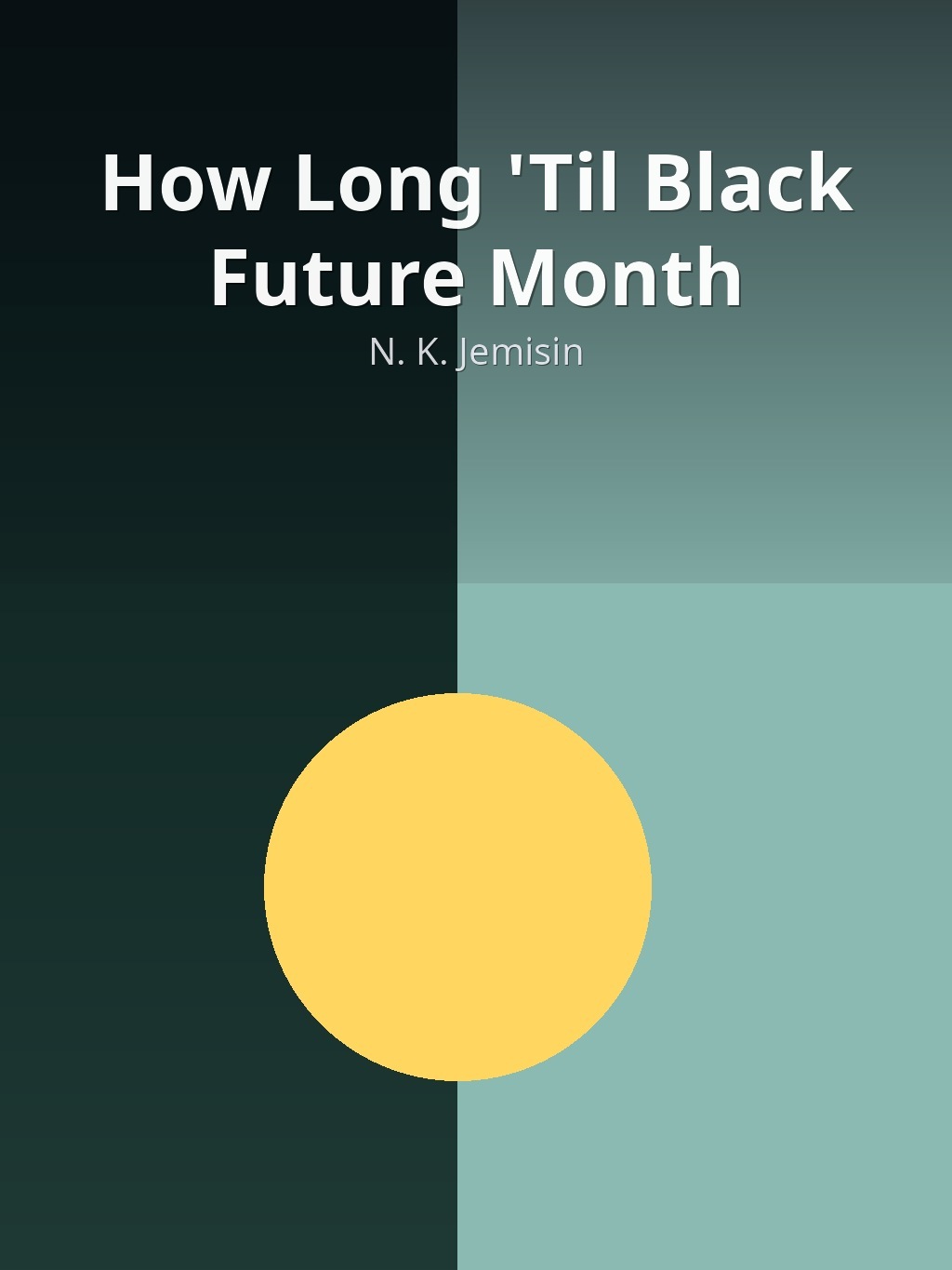 How Long 'Til Black Future Month by N. K. Jemisin book cover