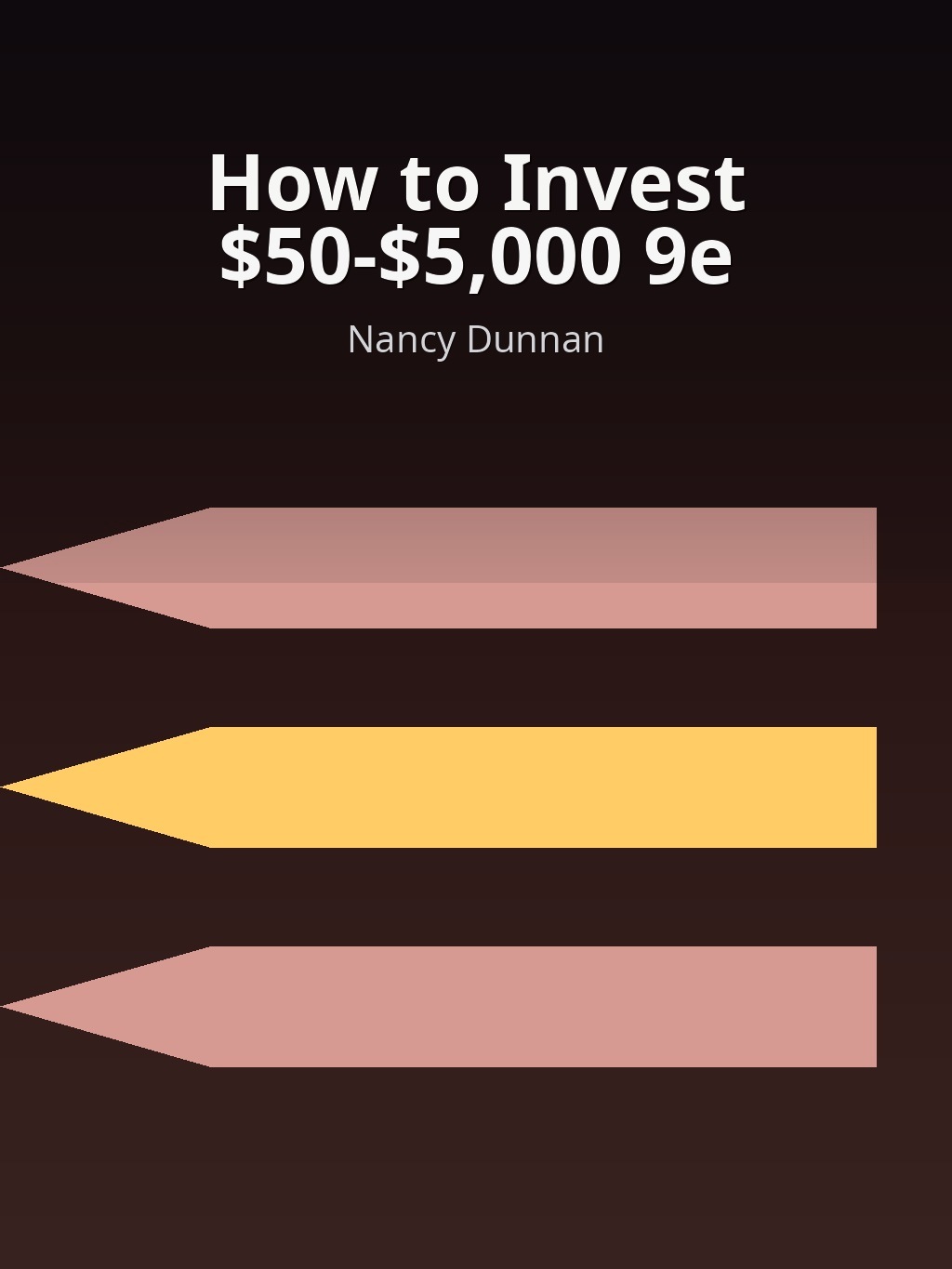 How to Invest $50-$5,000 9e by Nancy Dunnan book cover