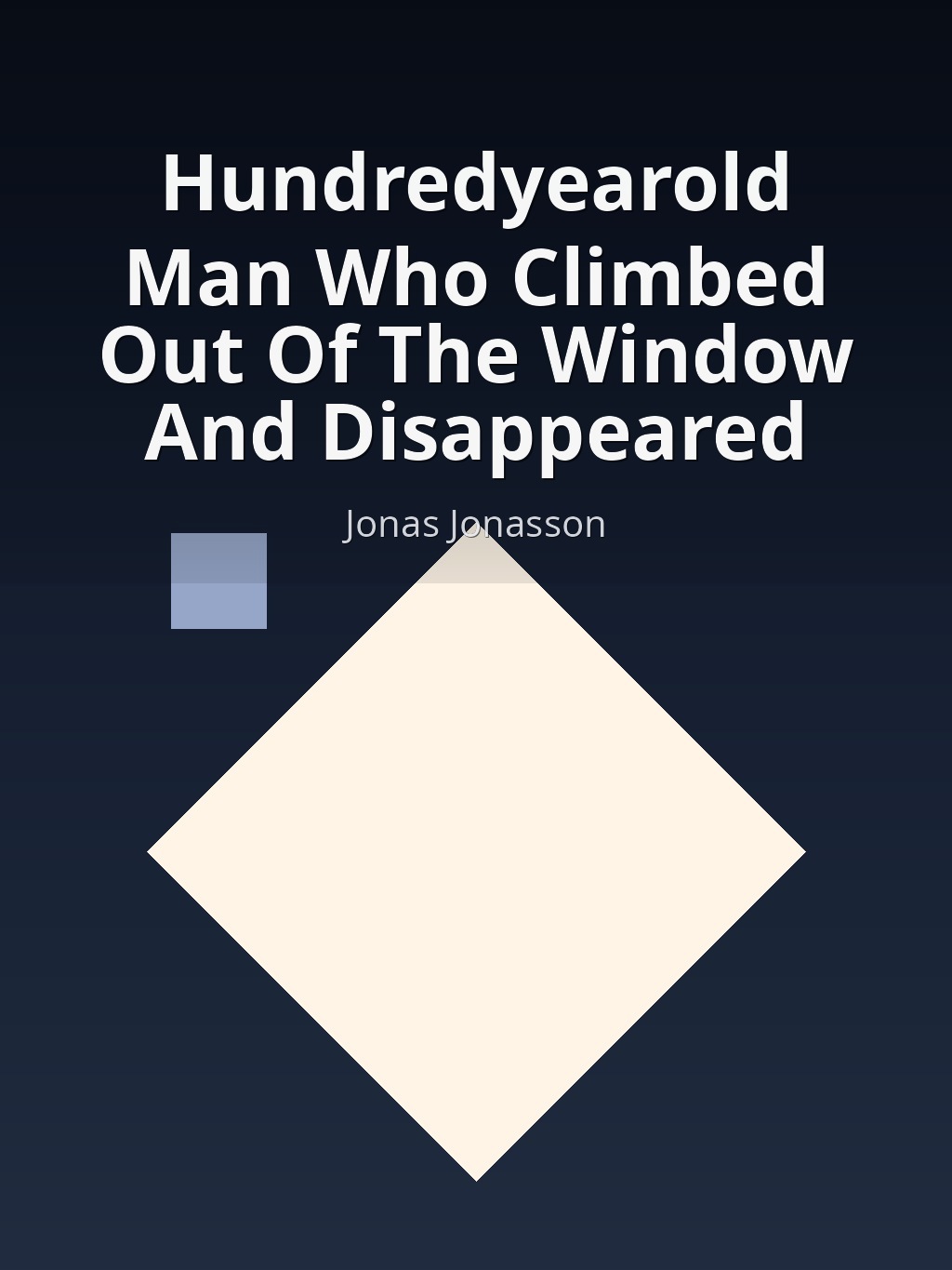 Hundredyearold Man Who Climbed Out Of The Window And Disappeared by Jonas Jonasson book cover