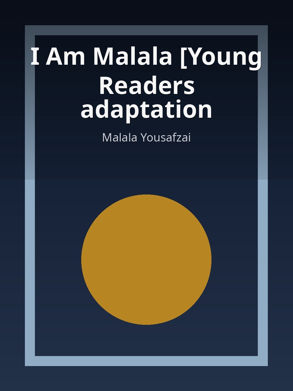 I Am Malala [Young Readers adaptation] by Malala Yousafzai book cover