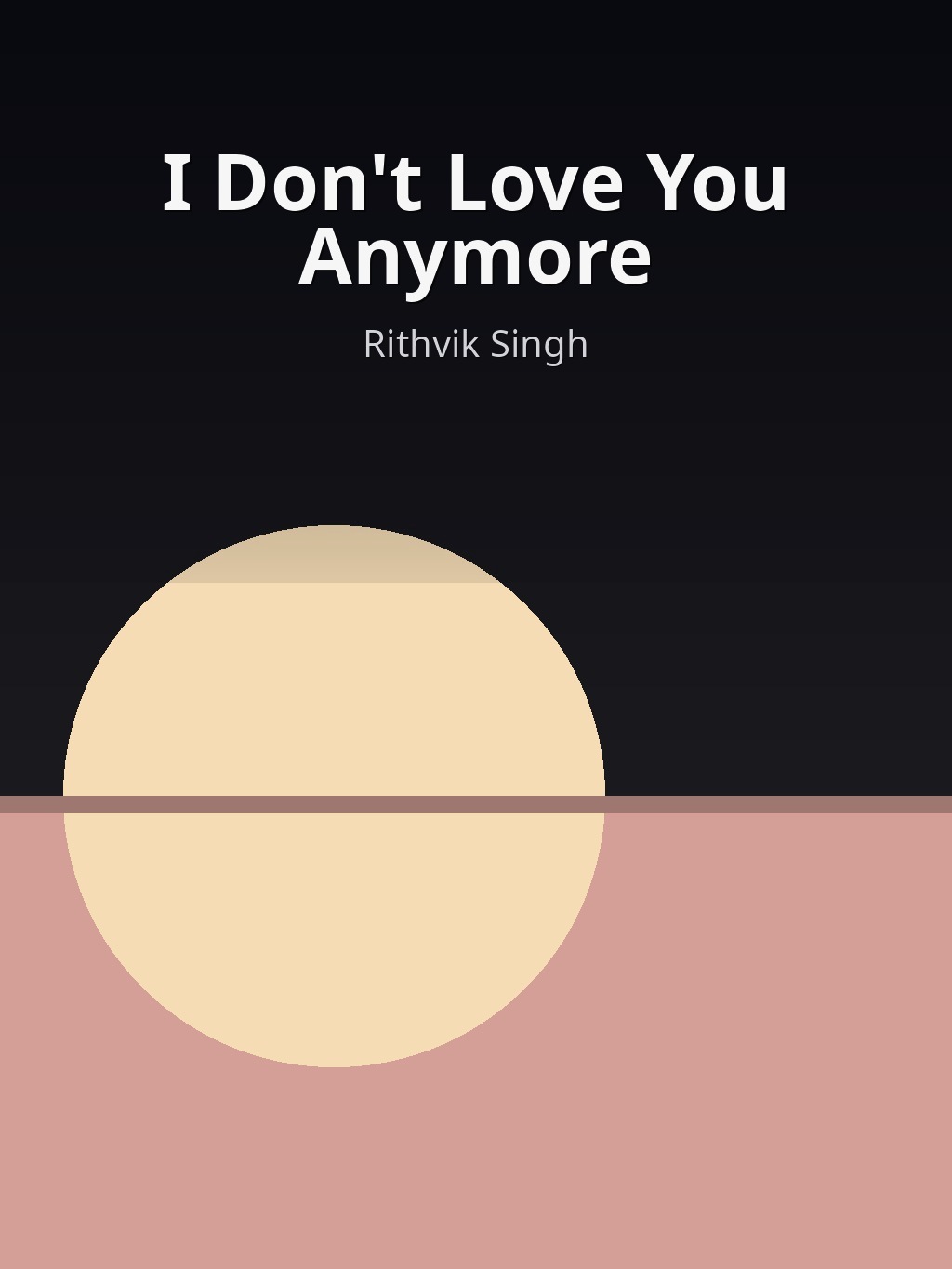 I Don't Love You Anymore by Rithvik Singh book cover