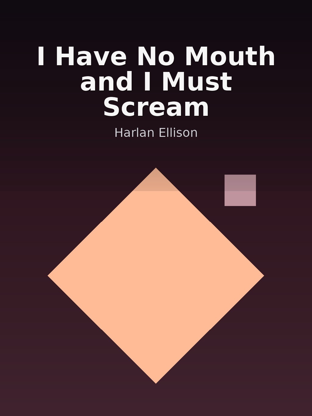 I Have No Mouth and I Must Scream by Harlan Ellison book cover