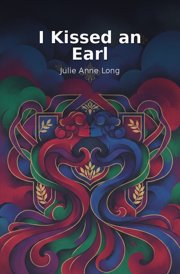 I Kissed an Earl by Julie Anne Long book cover
