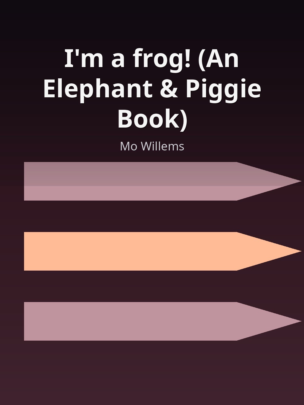 I'm a frog! (An Elephant & Piggie Book) by Mo Willems book cover