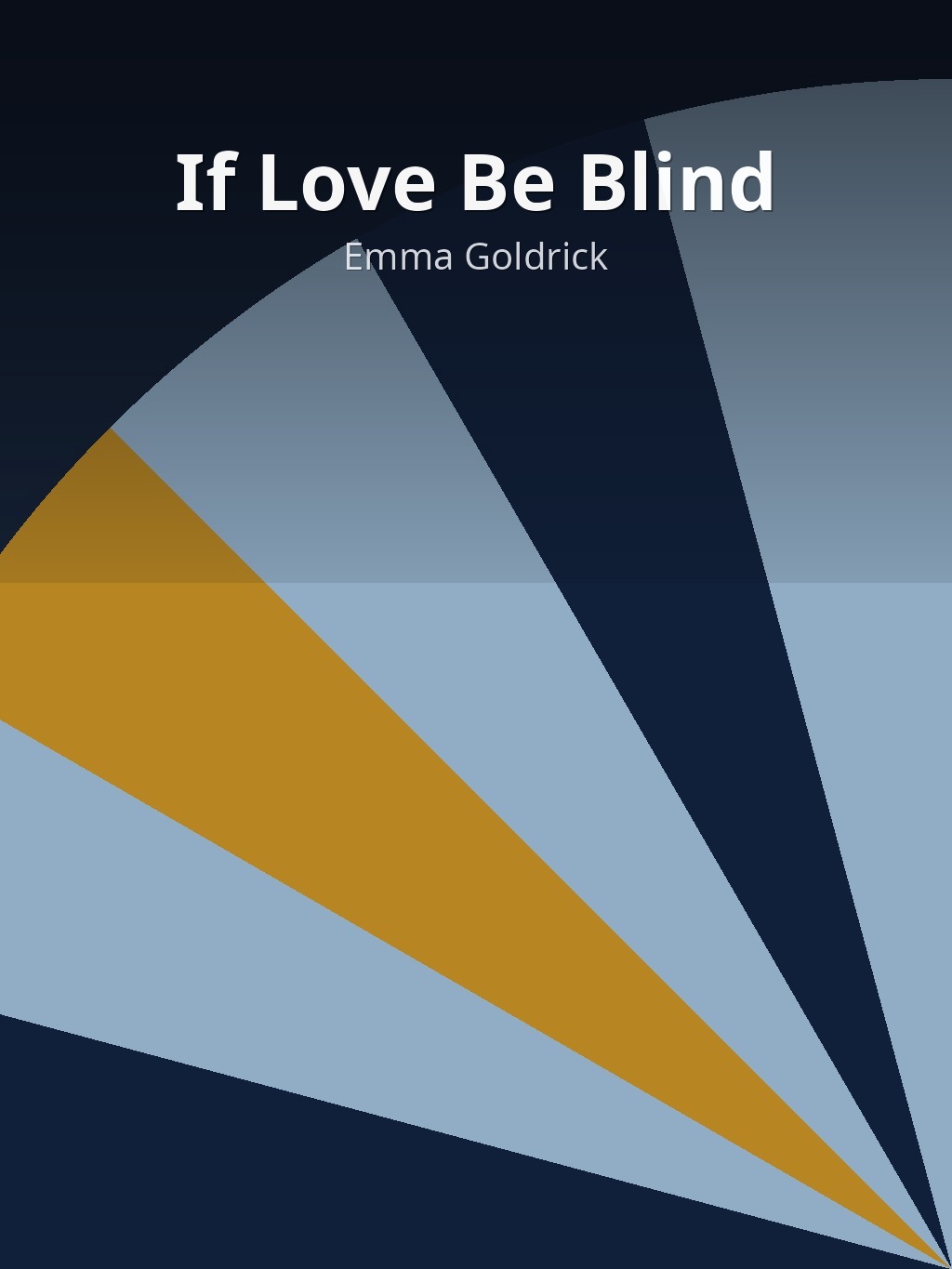 If Love Be Blind by Emma Goldrick book cover