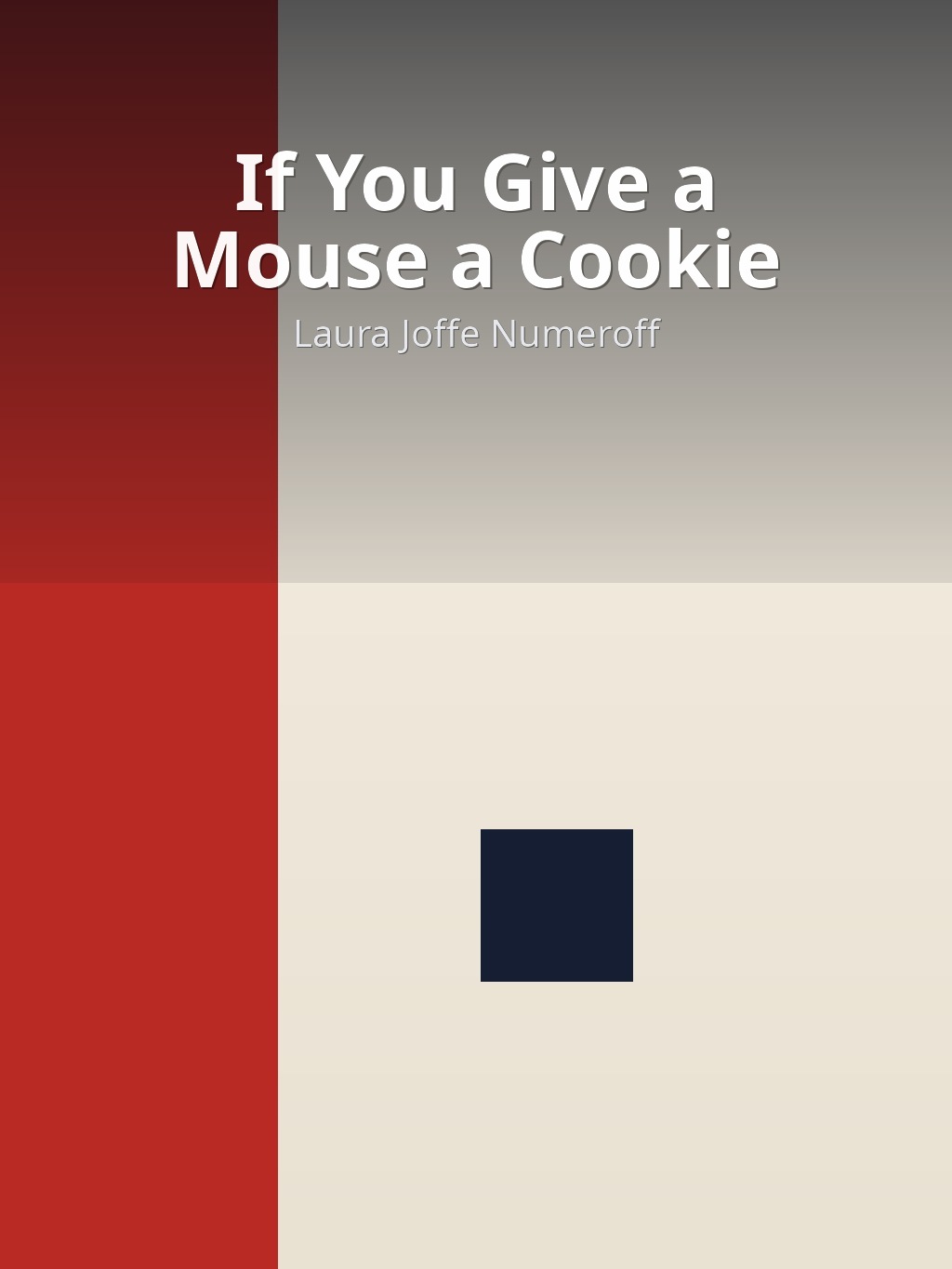 If You Give a Mouse a Cookie by Laura Joffe Numeroff book cover