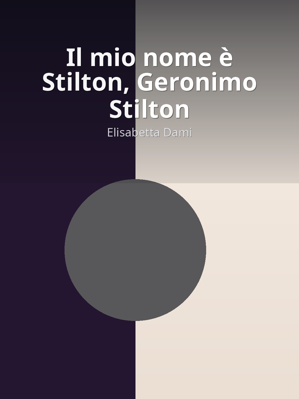Il mio nome è Stilton, Geronimo Stilton by Elisabetta Dami book cover