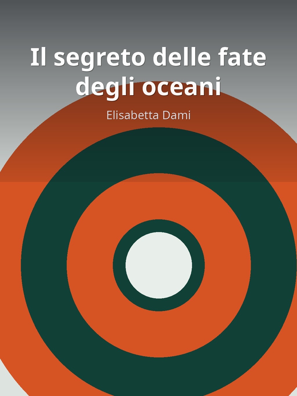 Il segreto delle fate degli oceani by Elisabetta Dami book cover