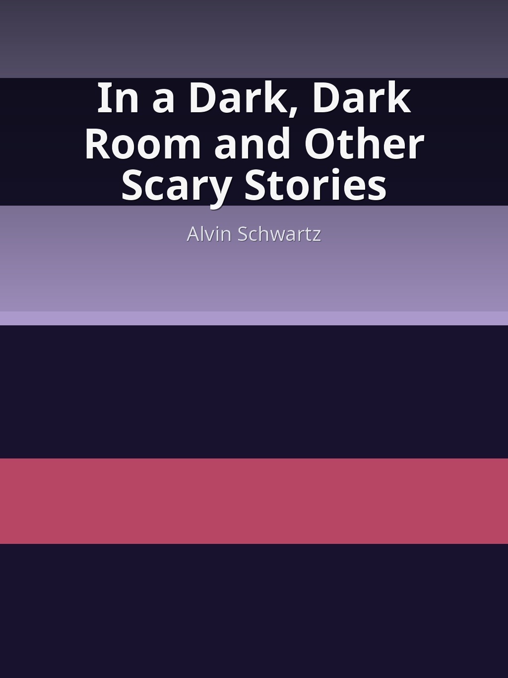 In a Dark, Dark Room and Other Scary Stories by Alvin Schwartz book cover