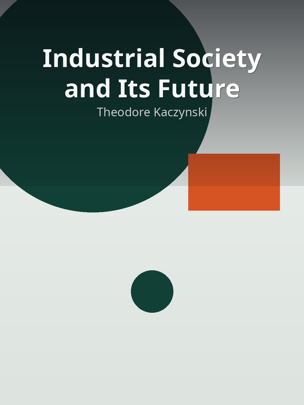 Industrial Society and Its Future by Theodore Kaczynski book cover