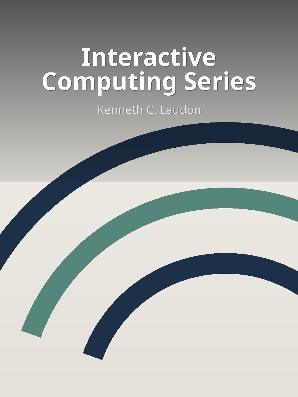 Interactive Computing Series by Kenneth C. Laudon book cover