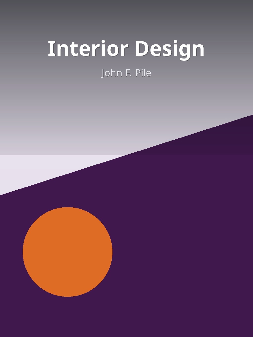 Interior Design by John F. Pile book cover