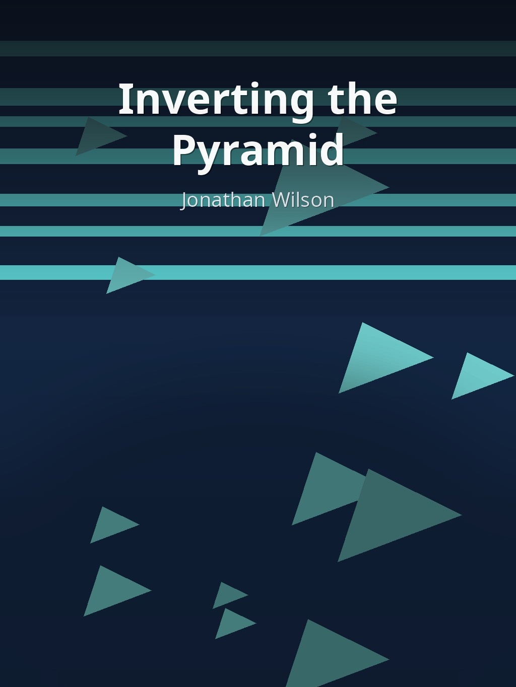 Inverting the Pyramid by Jonathan Wilson book cover