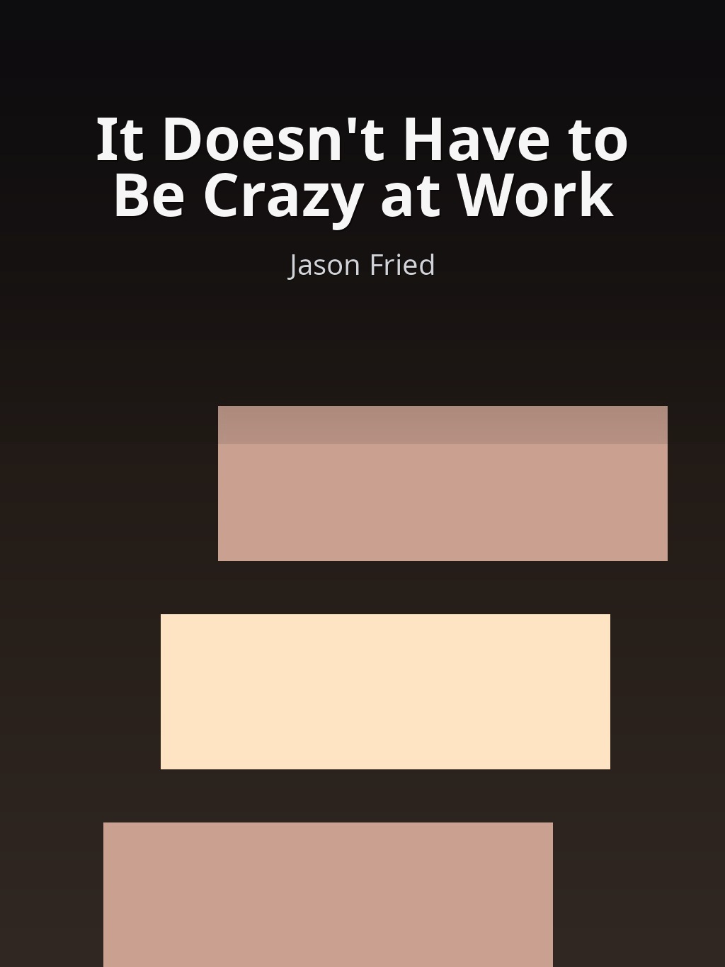 It Doesn't Have to Be Crazy at Work by Jason Fried book cover