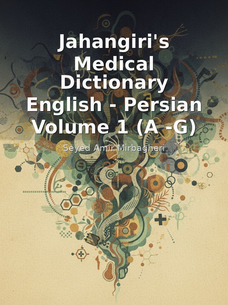 Jahangiri's Medical Dictionary English - Persian Volume 1 (A -G) by Seyed Amir Mirbagheri book cover
