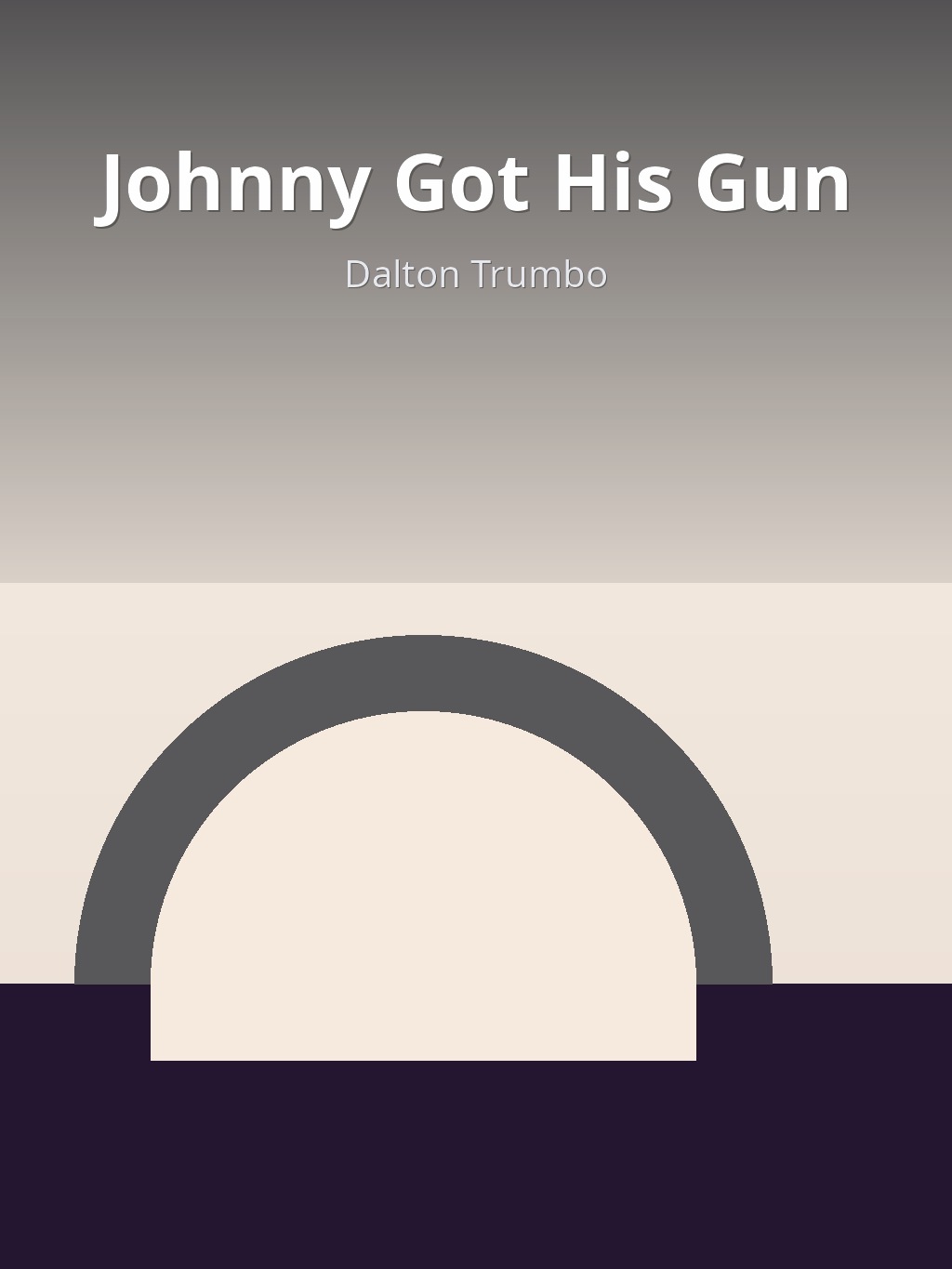 Johnny Got His Gun by Dalton Trumbo book cover