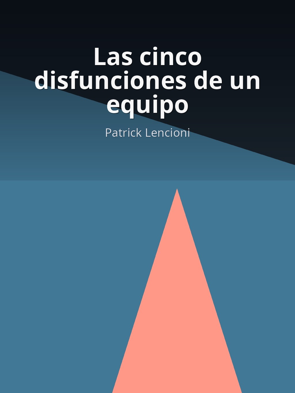 Las cinco disfunciones de un equipo by Patrick Lencioni book cover