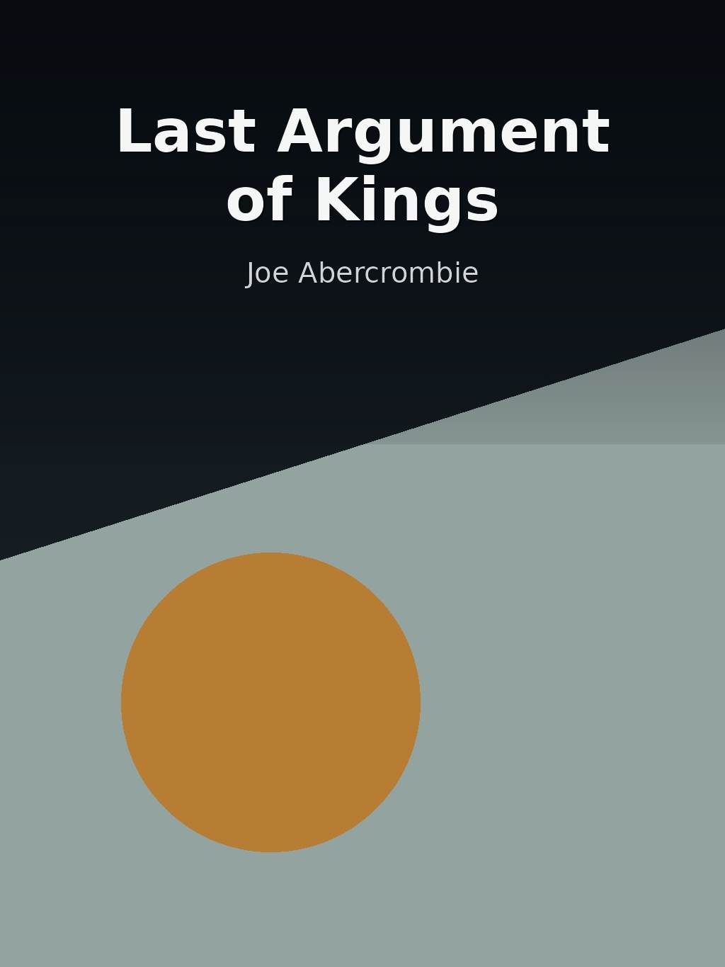 Last Argument of Kings by Joe Abercrombie book cover