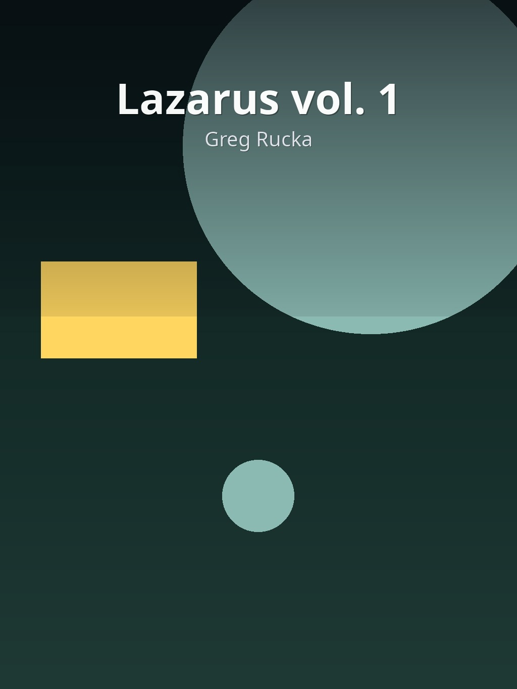 Lazarus vol. 1 by Greg Rucka book cover