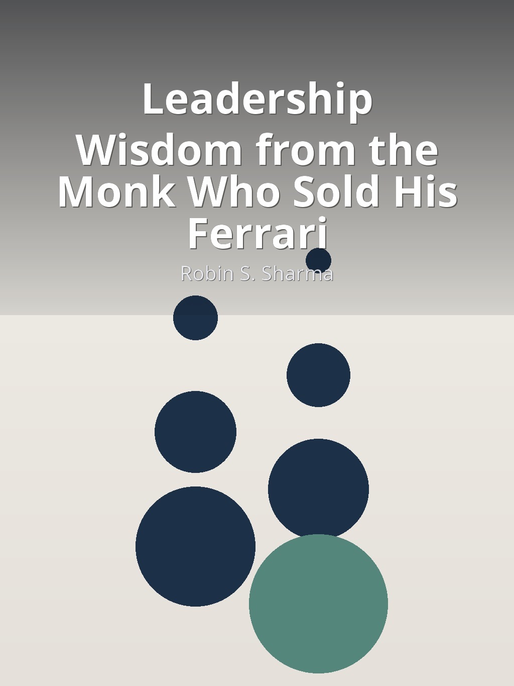 Leadership Wisdom from the Monk Who Sold His Ferrari by Robin S. Sharma book cover