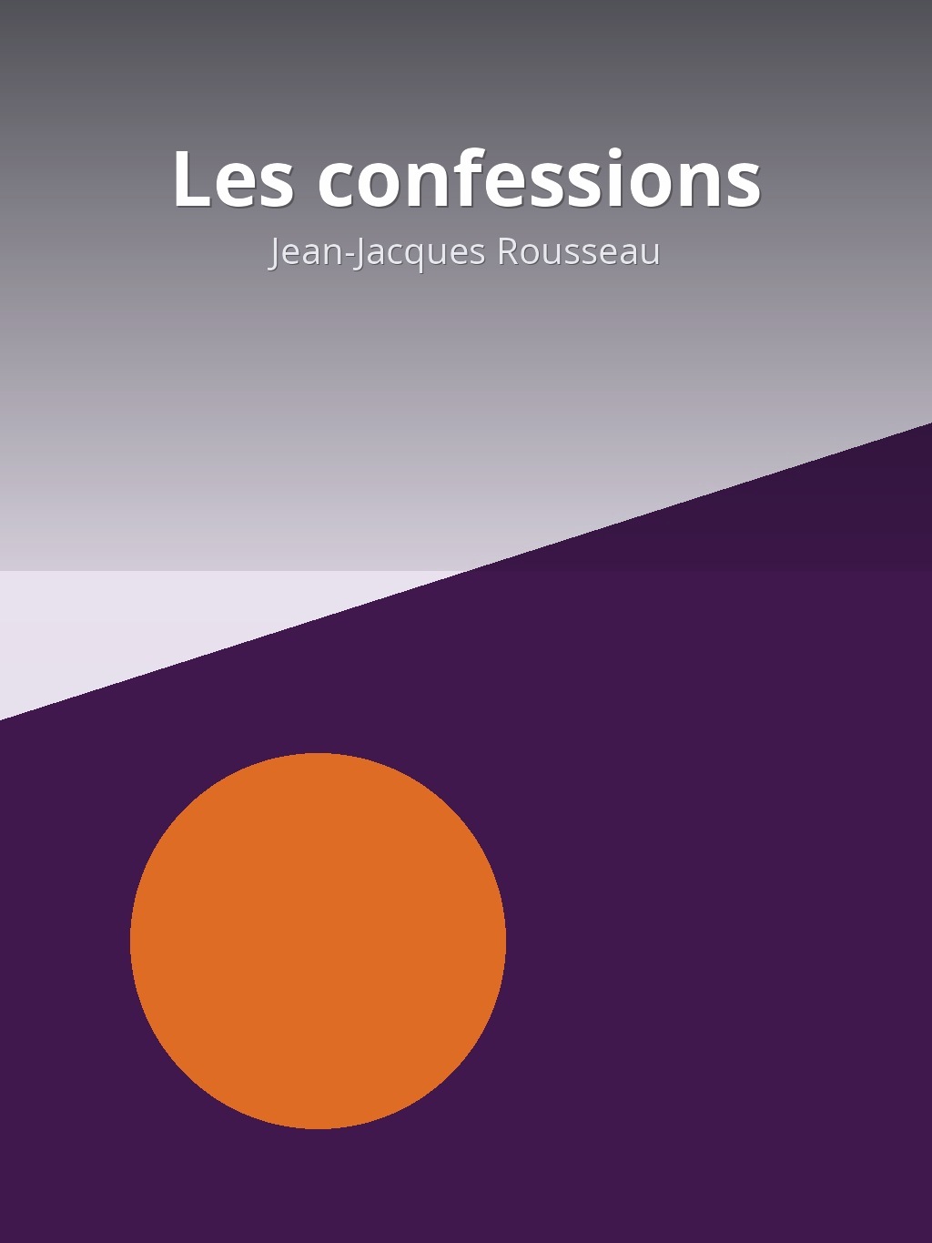 Les confessions by Jean-Jacques Rousseau book cover