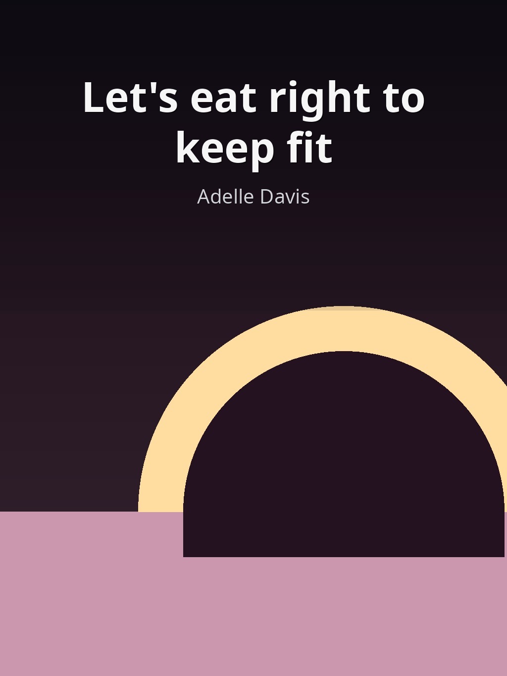 Let's eat right to keep fit by Adelle Davis book cover