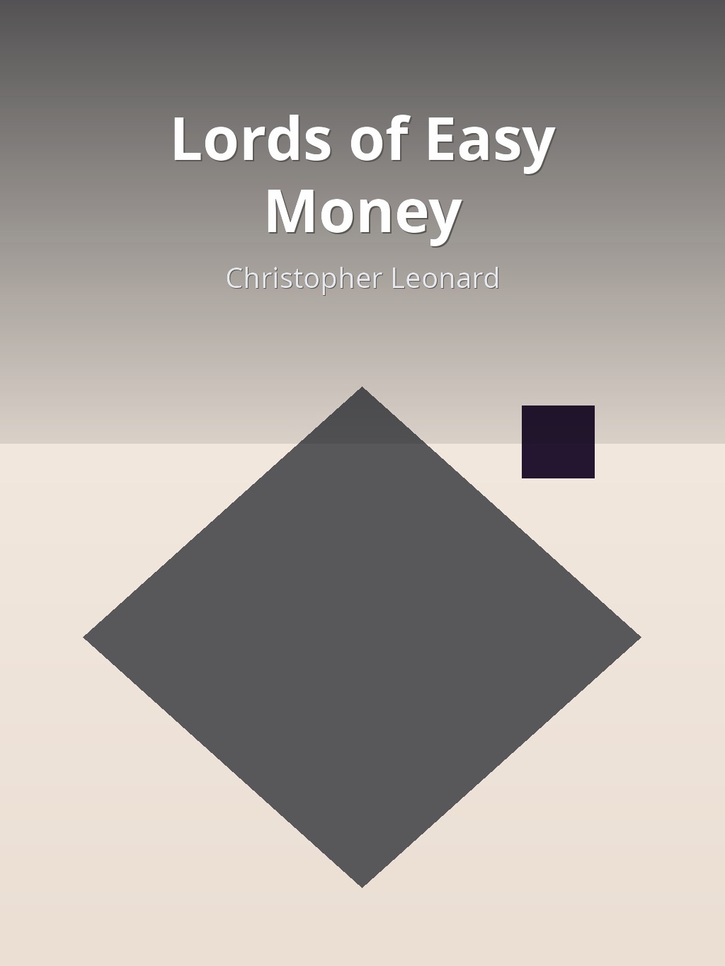 Lords of Easy Money by Christopher Leonard book cover