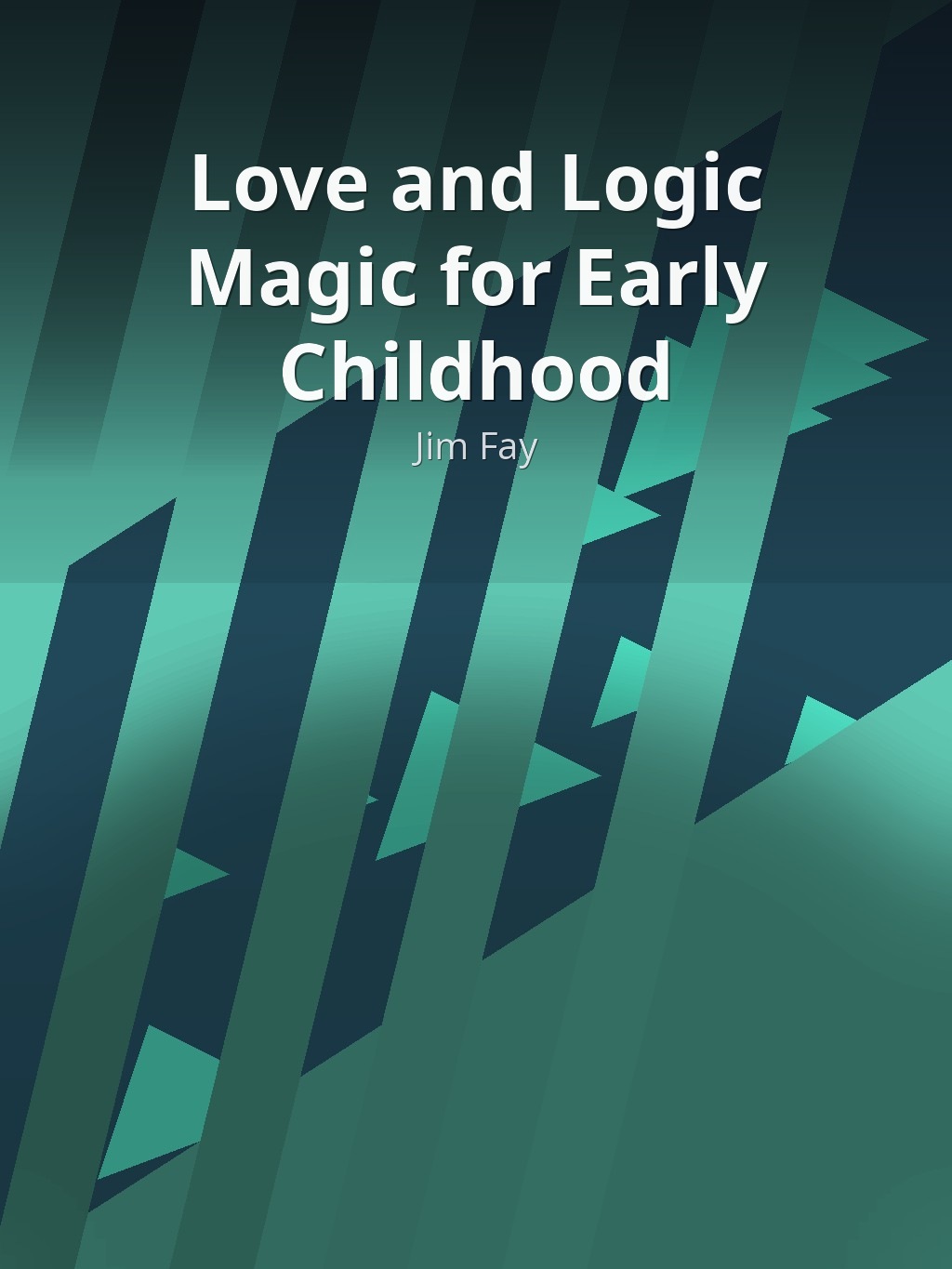 Love and Logic Magic for Early Childhood by Jim Fay book cover