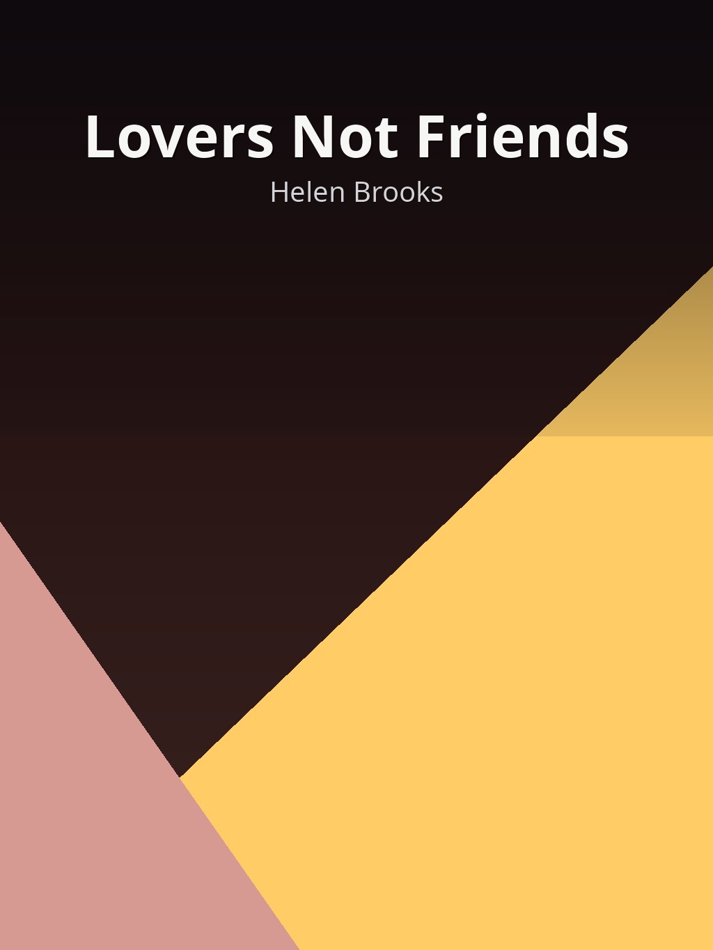 Lovers Not Friends by Helen Brooks book cover
