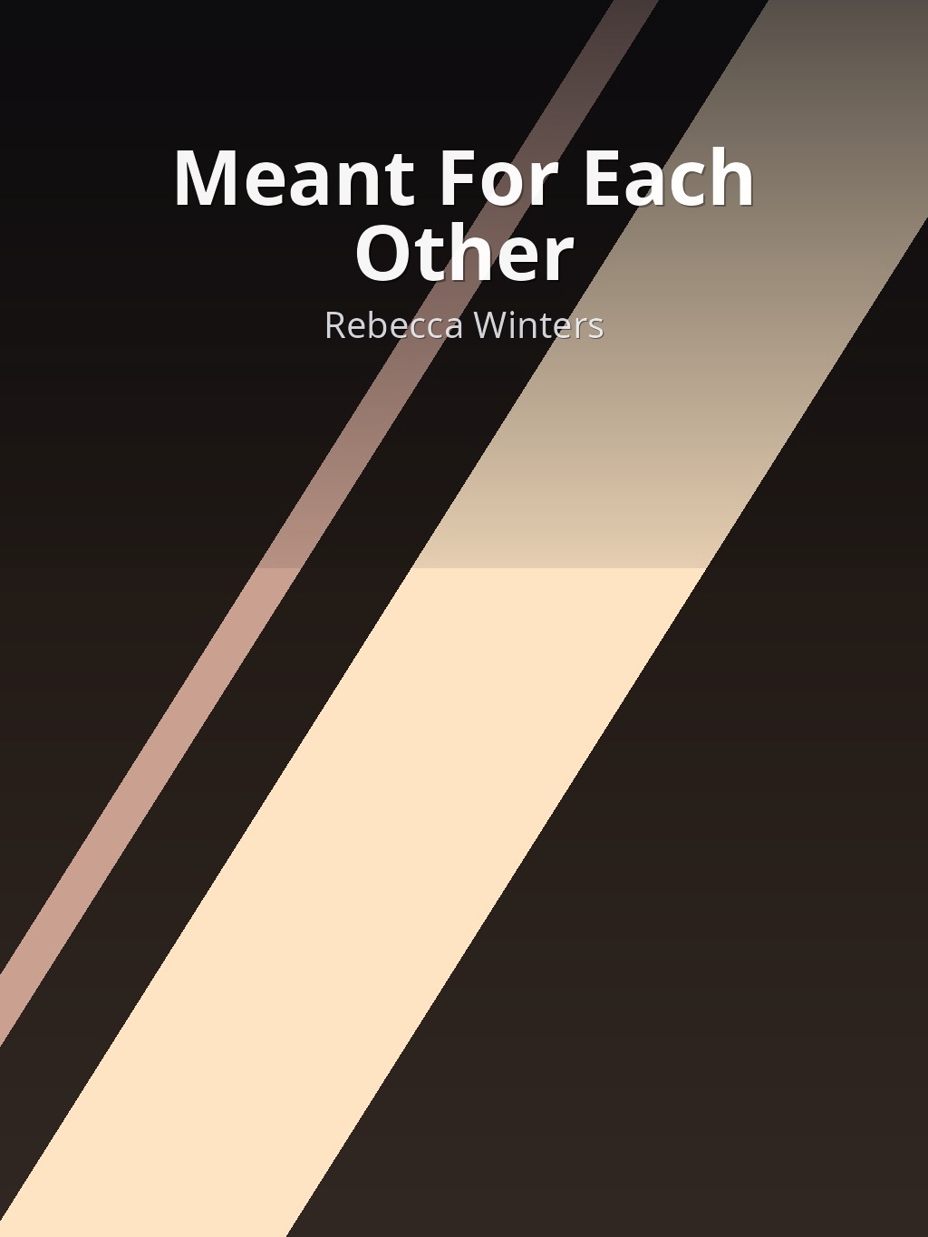 Meant For Each Other by Rebecca Winters book cover