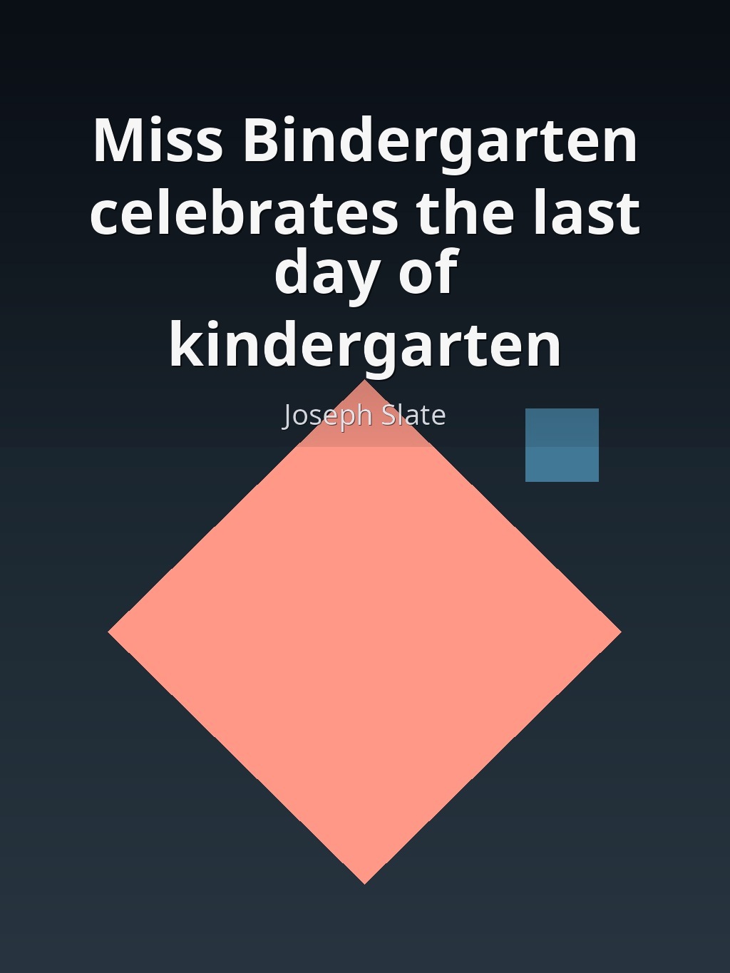 Miss Bindergarten celebrates the last day of kindergarten by Joseph Slate book cover