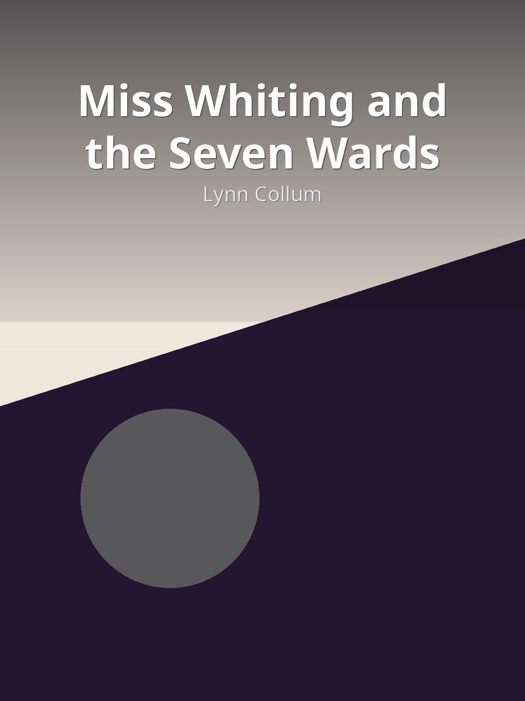 Miss Whiting and the Seven Wards by Lynn Collum book cover