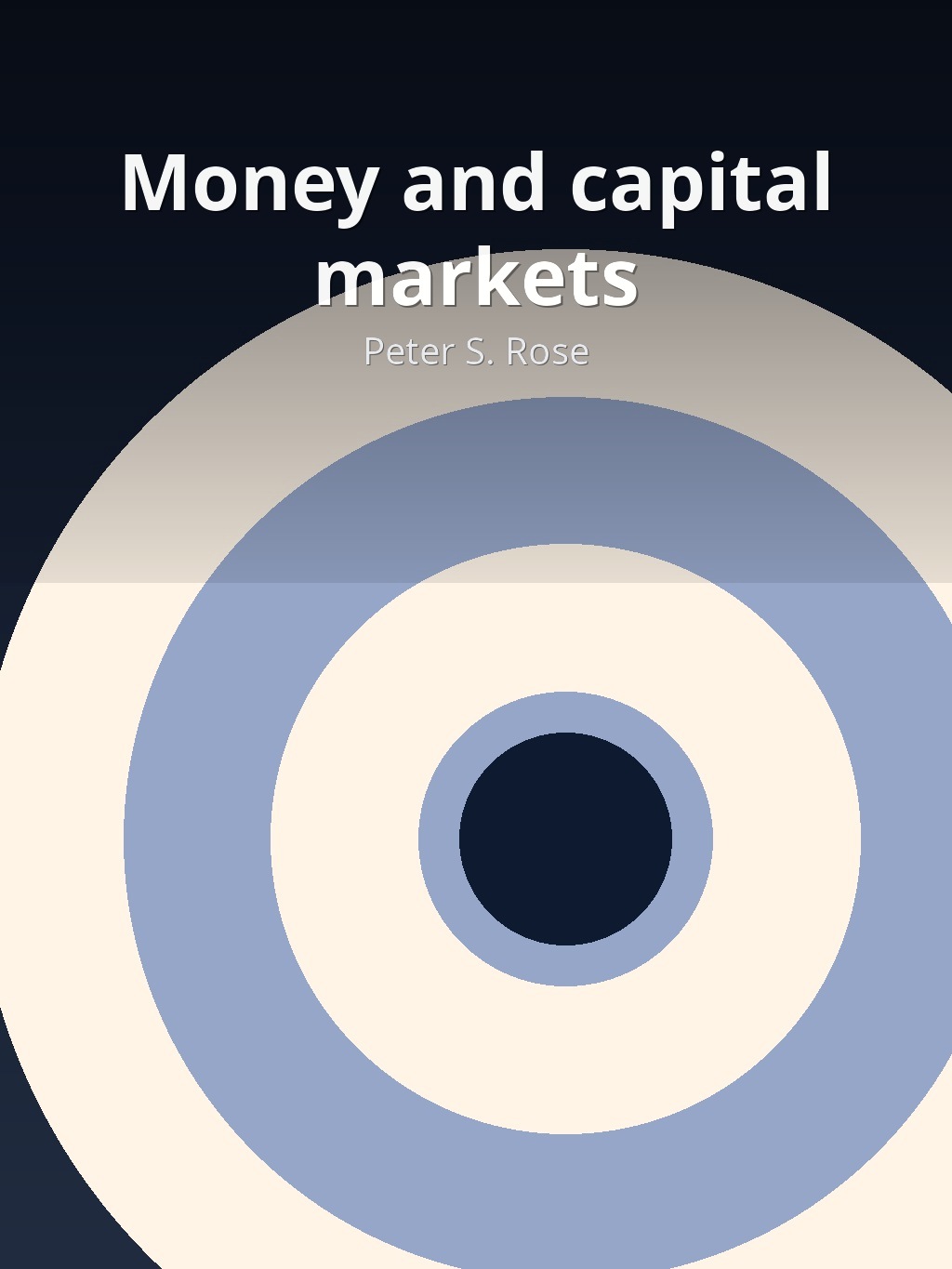 Money and capital markets by Peter S. Rose book cover