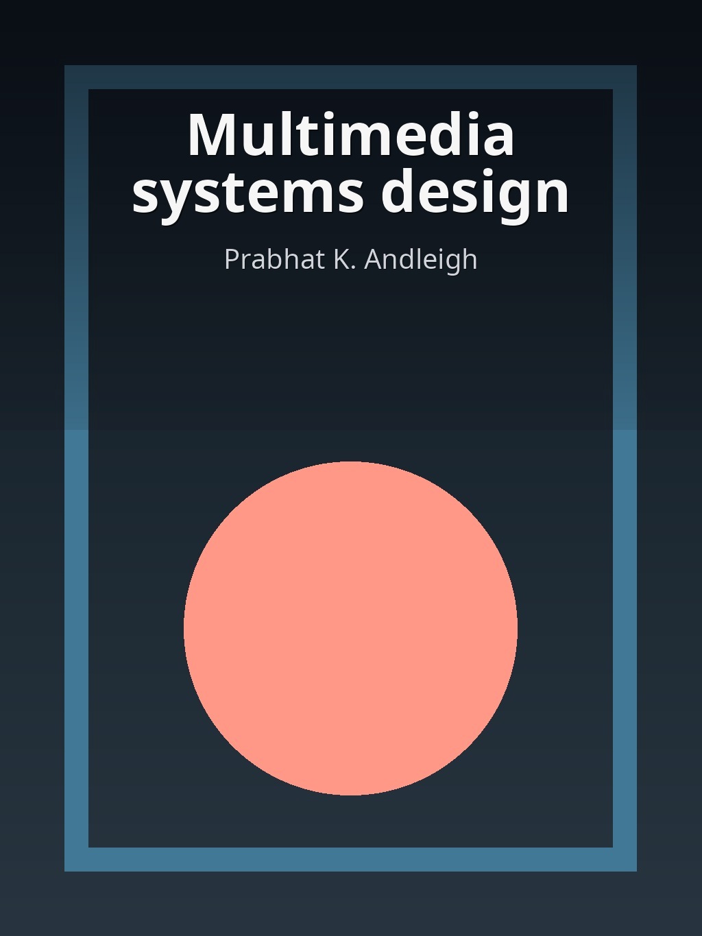 Multimedia systems design by Prabhat K. Andleigh book cover