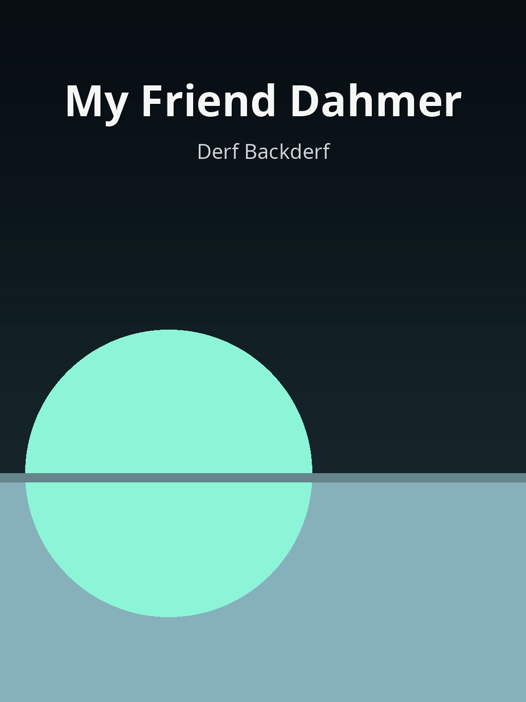 My Friend Dahmer by Derf Backderf book cover