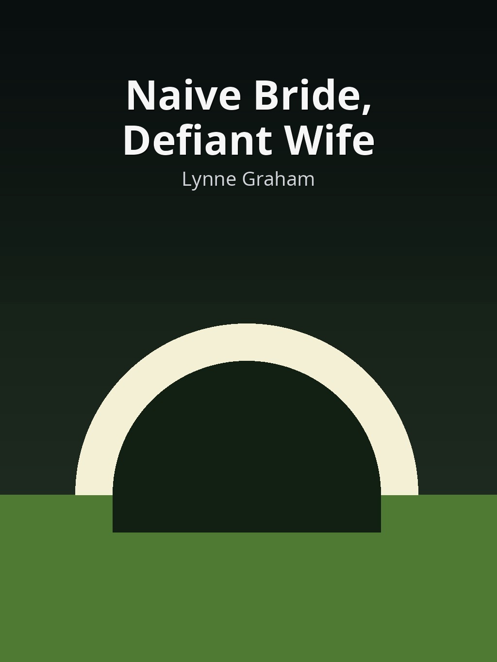 Naive Bride, Defiant Wife by Lynne Graham book cover