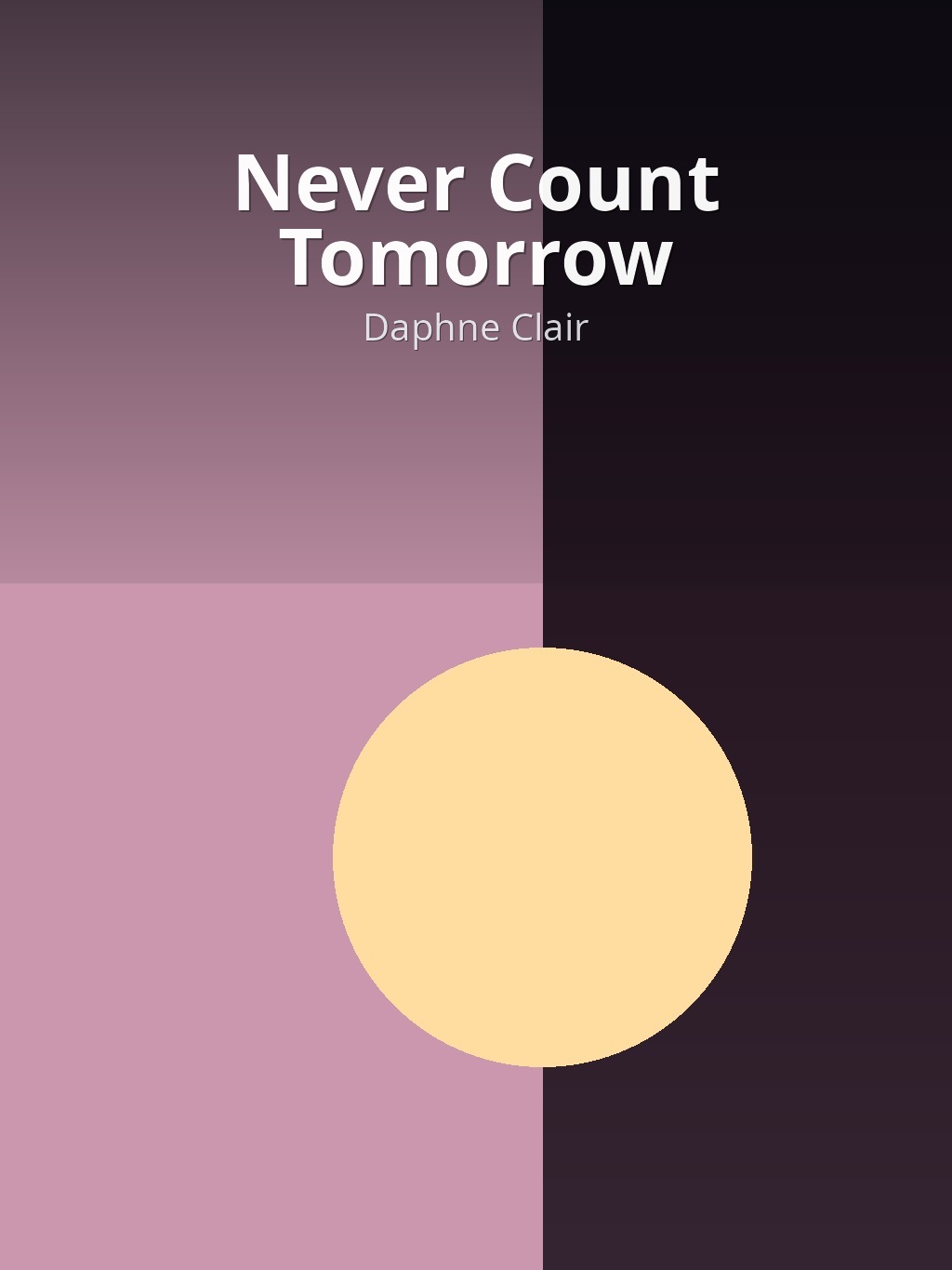 Never Count Tomorrow by Daphne Clair book cover