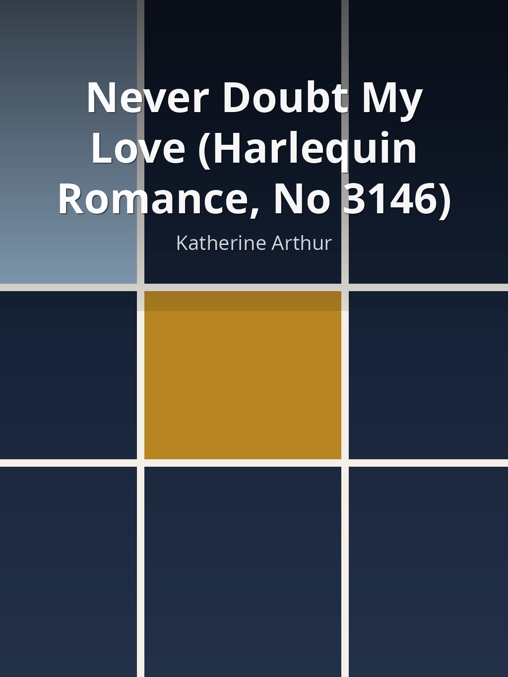 Never Doubt My Love (Harlequin Romance, No 3146) by Katherine Arthur book cover