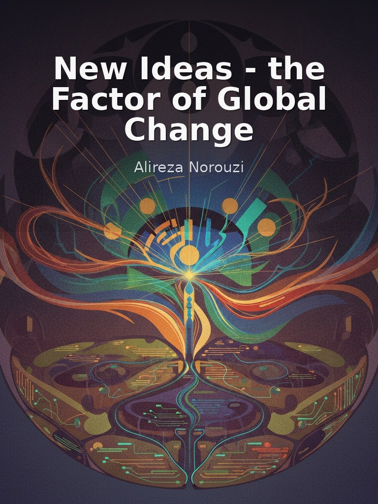 New Ideas - the Factor of Global Change by Alireza Norouzi book cover