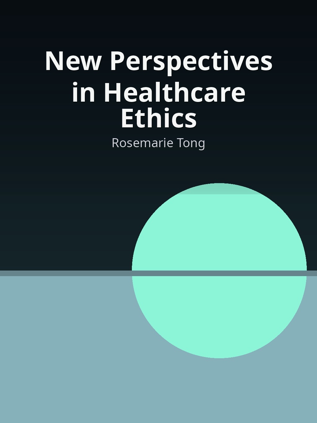 New Perspectives in Healthcare Ethics by Rosemarie Tong book cover